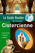 Couverture du livre « Le guide routier de l'Europe cistercienne » de Bernard Peugniez aux éditions Signe