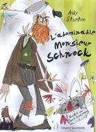 Couverture du livre « Monsieur Schnock t.1 ; l'abominable monsieur Schnock » de Andy Stanton et David Tazzyman aux éditions Bayard Jeunesse