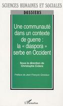 Couverture du livre « Une communaute dans un contexte de guerre - la diaspora serbe » de Christophe Colera aux éditions L'harmattan