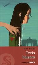 Couverture du livre « Trois baisers » de Maite Bernard aux éditions Syros