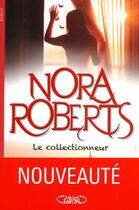 Couverture du livre « Le collectionneur » de Nora Roberts aux éditions Michel Lafon