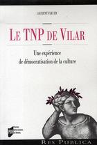 Couverture du livre « Le TNP de Vilar : Une expérience de démocratisation de la culture » de Laurent Fleury aux éditions Pu De Rennes