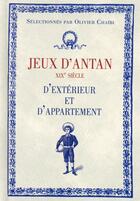 Couverture du livre « Jeux d'antan ; XIXe siècle ; d'extérieur et d'appartement » de Olivier Chaibi aux éditions First