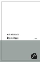 Couverture du livre « Insolences » de Max Malentraide aux éditions Editions Du Panthéon