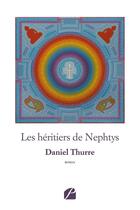 Couverture du livre « Les heritiers de nephtys » de Thurre Daniel aux éditions Editions Du Panthéon