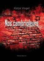 Couverture du livre « Nos cambrioleurs » de Katja Vogel aux éditions Benevent