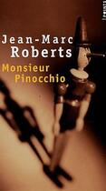 Couverture du livre « Monsieur Pinocchio » de Jean-Marc Roberts aux éditions Points