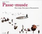 Couverture du livre « Le passe-musée ; passe temps, passe-passe et passementeries » de Frederic Clement aux éditions Paris-musees