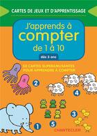 Couverture du livre « Cartes de jeux et d'apprentissage - compter de 1 a 10 (des 3 ans) » de  aux éditions Chantecler