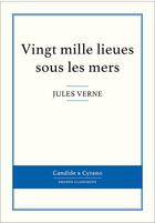 Couverture du livre « Vingt mille lieues sous les mers » de Jules Verne aux éditions Candide & Cyrano