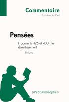 Couverture du livre « Pensées de Pascal - Fragments 425 et 430 : le divertissement » de Natacha Cerf aux éditions Lepetitphilosophe.fr