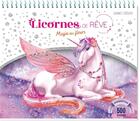 Couverture du livre « Licornes de rêve : magie des fleurs : carnet créatif » de Christine Alcouffe aux éditions Play Bac