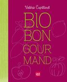 Couverture du livre « Bio bon gourmand collector » de Valerie Cupillard aux éditions Prat Prisma