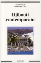 Couverture du livre « Djibouti contemporain » de Said Chire Amina aux éditions Karthala