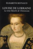 Couverture du livre « Louise de Lorraine » de Elisabeth Reynaud aux éditions Ramsay