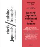 Couverture du livre « Cuisine française ; chefs japonais » de Ryoko Sekiguchi et François Simon aux éditions Chene