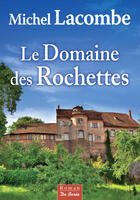 Couverture du livre « Le domaine des rochettes » de Michel Lacombe aux éditions Centre France Livres - De Borée