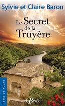 Couverture du livre « Le secret de la Truyère » de Sylvie Baron et Claire Baron aux éditions De Boree