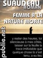 Couverture du livre « Femme à la nature morte » de Jean-Pierre Suaudeau aux éditions Publie.net