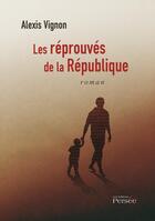 Couverture du livre « Les réprouvés de la République » de Alexis Vignon aux éditions Persee