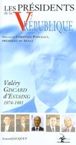 Couverture du livre « Valery Giscard D'Estaing 1974-1981 ; Les Presidents De La Veme Republique » de Jacquet aux éditions Val De France