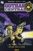 Couverture du livre « Gotham central t.2 ; affaire non classée » de Brubaker-E aux éditions Panini