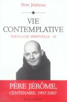 Couverture du livre « Théologie spirituelle t.3 ; vie contemplative » de Jerome aux éditions Parole Et Silence