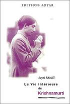 Couverture du livre « Vie interieure de krishnamurti » de Aryel Sanat aux éditions Adyar