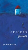 Couverture du livre « PRIERES GLANEES T.3 ; priéres glanées t.3 » de Stan Rougier aux éditions Fidelite