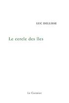 Couverture du livre « Le cercle des îles » de Luc Dellisse aux éditions Cormier