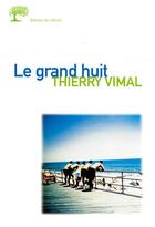 Couverture du livre « Le grand huit » de Thierry Vimal aux éditions Editions De L'olivier