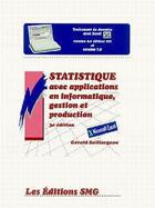 Couverture du livre « Statistique avec applications en informatique, gestion et production (traitement de données avec Excel, 8.0 office 97 et 7.0) (3°ed) (avec CD ROM) » de Gerald Baillargeon aux éditions Smg