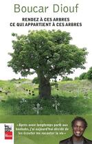Couverture du livre « Rendez a ces arbres ce qui appartient a ces arbres » de Boucar Diouf aux éditions La Presse