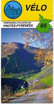 Couverture du livre « Vélo 65 ; itinéraires cyclistes en Hautes-Pyrénées » de Jacques Roux et Georges Veron aux éditions Altigraph