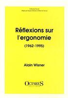 Couverture du livre « Réflexions sur l'ergonomie (1962-1995) » de Wisner aux éditions Octares