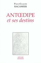 Couverture du livre « Antoedipe Et Ses Destins - Racamier/ Antoedipe Et Ses Destins/ » de Paul Racamier aux éditions Cpgf
