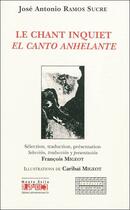 Couverture du livre « Le chant inquiet ; el canto anhelante » de Jose Antonio Ramos Sucre aux éditions Grand Tetras