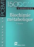 Couverture du livre « Biochimie metabollique reussir le pcem 1 » de Souetre P aux éditions Pradel