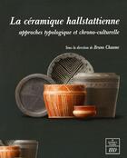 Couverture du livre « La céramique hallstattienne ; approches typologique et chrono-culturelle » de Bruno Chaume aux éditions Pu De Dijon