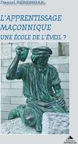 Couverture du livre « L'apprentissage maçonnique, une école de l'éveil ? » de Beresniak Daniel aux éditions Detrad Avs