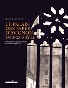 Couverture du livre « Le palais des papes d'avignon version anglaise » de Dominique Vingtain aux éditions Honore Clair