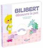 Couverture du livre « Bilibert decouvre le pot » de Levesque Lucie-Rose aux éditions Grund Quebec