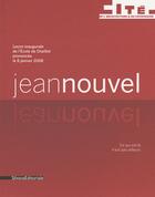 Couverture du livre « Jean Nouvel ; leçon inaugurale de l'école de Chaillot prononcée le 8 janvier 2008 » de Jean Nouvel aux éditions Silvana