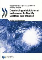 Couverture du livre « Developing a multilateral instrument to modify bilateral tax treaties » de Ocde aux éditions Ocde