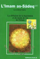 Couverture du livre « L'imam as-Sâdeq ; le sixième imam ; la diffusion de la législation et du mode de vie de l'islam » de  aux éditions Baa