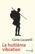 Couverture du livre « La huitième vibration » de Carlo Lucarelli aux éditions Metailie