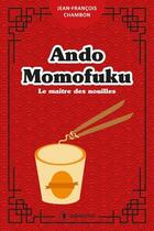Couverture du livre « Ando Momofuku » de Jean-Francois Chambon aux éditions Publishroom Factory