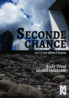 Couverture du livre « Seconde chance ; les adieux à la peau » de Andy Verol et Leonel Houssam aux éditions Matiere Noire