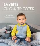 Couverture du livre « Layette : chic à tricoter » de  aux éditions Marie-claire