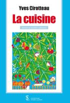 Couverture du livre « La cuisine » de Cirotteau Yves aux éditions Sydney Laurent